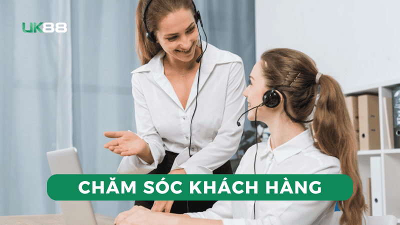 Chăm sóc khách hàng là ưu tiên hàng đầu