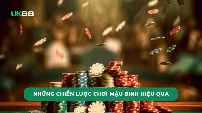 Những chiến lược chơi mậu binh hiệu quả