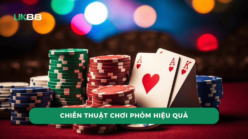 Chiến thuật chơi phỏm hiệu quả