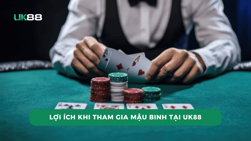 Lợi ích khi tham gia mậu binh tại UK88