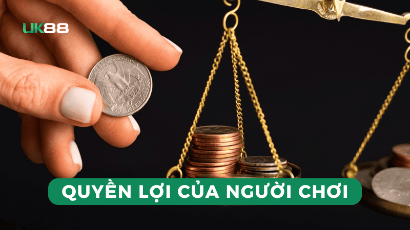 Đảm bảo quyền lợi cho người chơi