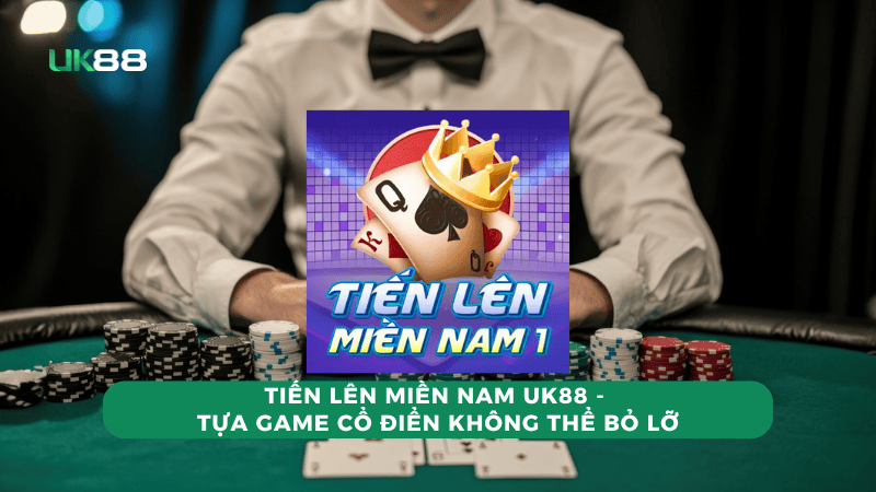 tien-len-mien-nam-uk88