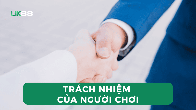 Trách nhiệm của người chơi đối với nhà cái