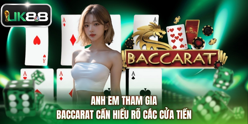 Anh em tham gia baccarat cần hiểu rõ các cửa tiền