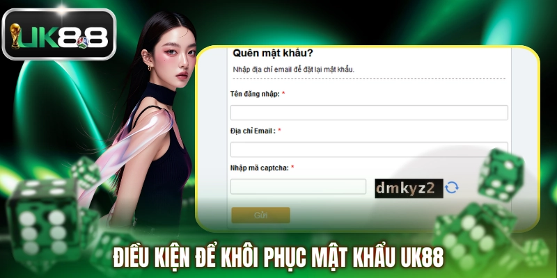 Điều kiện để khôi phục mật khẩu UK88