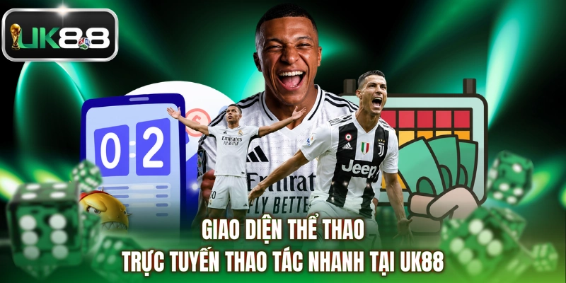 Giao diện  thể thao trực tuyến thao tác nhanh tại UK88