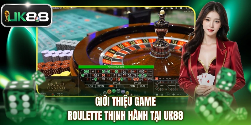 Giới thiệu game Roulette thịnh hành tại UK88