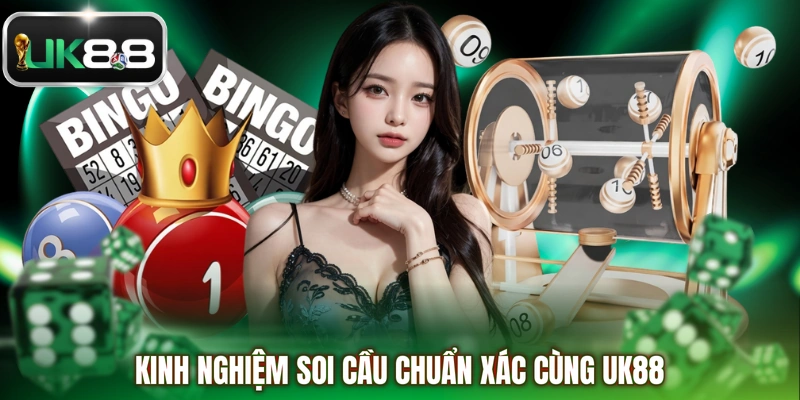 Kinh nghiệm soi cầu chuẩn xác cùng UK88