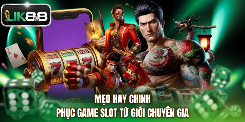 Mẹo hay chinh phục game slot từ giới chuyên gia