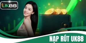 Nạp Rút UK88 Siêu Tốc An Toàn Và Bảo Mật Mọi Thời Điểm