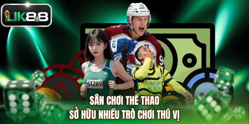 Sân chơi thể thao sở hữu nhiều trò chơi thú vị