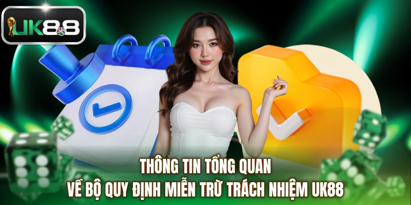 Thông tin tổng quan về bộ quy định miễn trừ trách nhiệm UK88