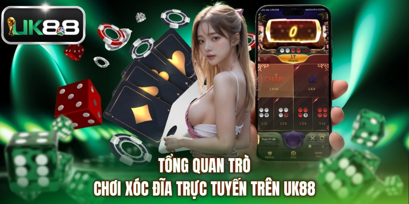 Tổng quan trò chơi xóc đĩa trực tuyến trên UK88