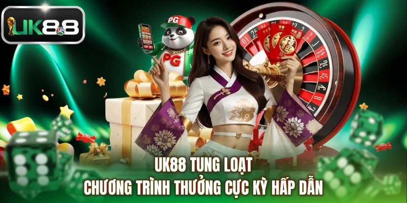 UK88 tung loạt chương trình thưởng cực kỳ hấp dẫn