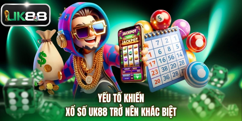 Yếu tố khiến xổ số UK88 trở nên khác biệt